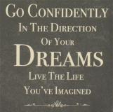Be Confident, Take Action, Follow Your Dreams